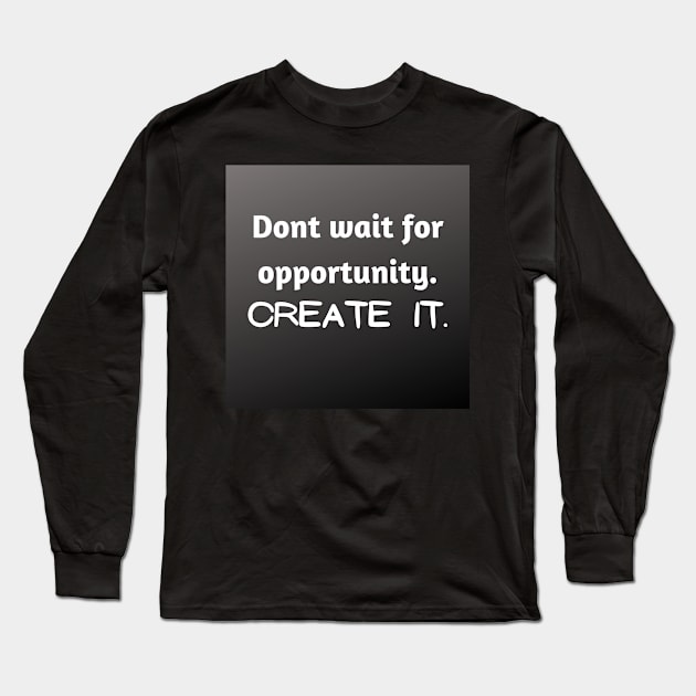 Motivational qoutes Long Sleeve T-Shirt by Kxrma